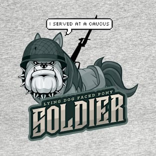 Lying Dog Faced Pony Soldier Quote T-Shirt